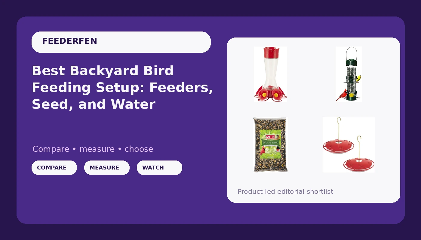 Best Backyard Bird Feeding Setup: Feeders, Seed, and Water
